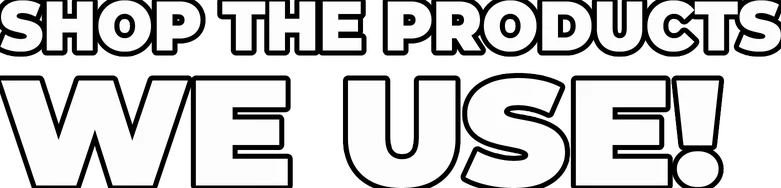 Shop the products we use!